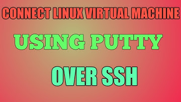 How Do I Access PuTTY in Linux? | Access VM By Putty