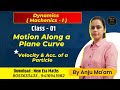 Velocity &amp; Acceleration Along a Plane Curve | Dynamics | BA/BSc Maths  | New Era Maths Classes 