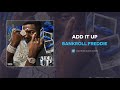 Bankroll Freddie - Add It Up (AUDIO)