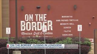 On The Border in Longview to shut its doors after 10 years