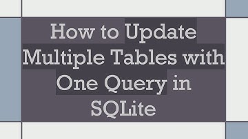 How to Update Multiple Tables with One Query in SQLite