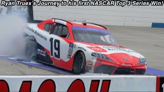 Ryan Truex’s Journey to his first NASCAR Top 3 Series Win!