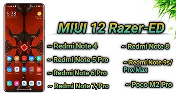 MIUI 12 Razer-ED v21.01.01 Update for Some Devices  | Redmi Note 4 , 5 , 6 , 7 , 8 , 9 Pro etc 🔥🔥