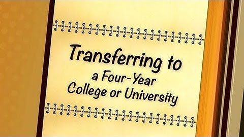 How to Transfer to a Four-Year College or University