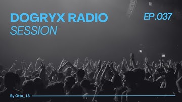 Indie Dance Session #1 - Dogryx Radio #037
