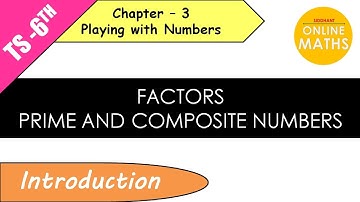 INTRO OF FACTORS, PRIME AND COMPOSITE NUMBERS | TS-CLASS 6TH-MATHS-CHAPTER 3-PLAYING WITH NUMBERS ||