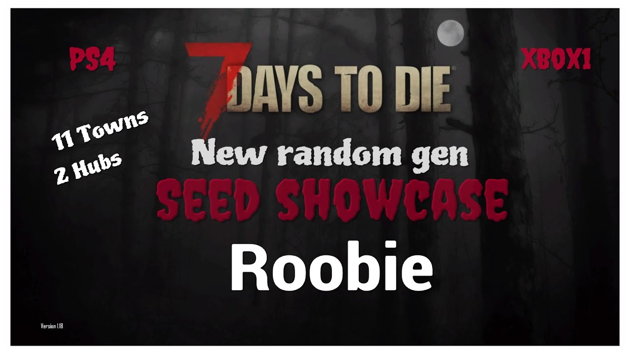 at klemme Tochi træ shilling 7 Days to Die Console Seed Showcase PS4/XB1 Roobie - YouTube