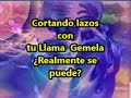 Cortando lazos con tu Llama Gemela ¿Realmente se puede??