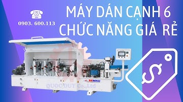 Máy dán cạnh 6 chức năng giá rẻ