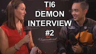 Demon Interview #2 - The International 6