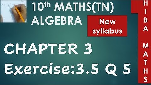 TN Samacheer 10th maths chapter 3 exercise 3.5 question 5 New Book New Syllabus