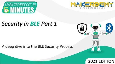 Security in BLE Part 1 (2021)  | Learn Technology in 5 Minutes