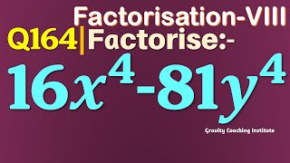 Q164 | Factorise 16x^4-81y^4 | Factorise 16 x to the power 4 - 81 y to the power 4 | 16 x4 - 81 y^4