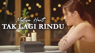 MELISA HART - TAK LAGI RINDU (OFFICIAL MUSIC VIDEO)
