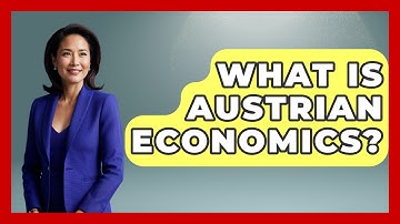 What Is Austrian Economics? - Learn About Libertarianism