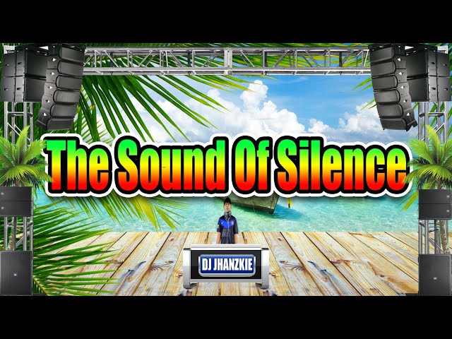 The Sound Of Silence (Reggae Remix) {Simon & Garfunkel original} Dj Jhanzkie 2021 class=