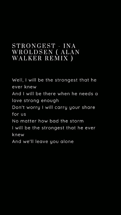 Strongest - Ina Wroldsen ft. Alan Walker Remix + (Lyrics) 