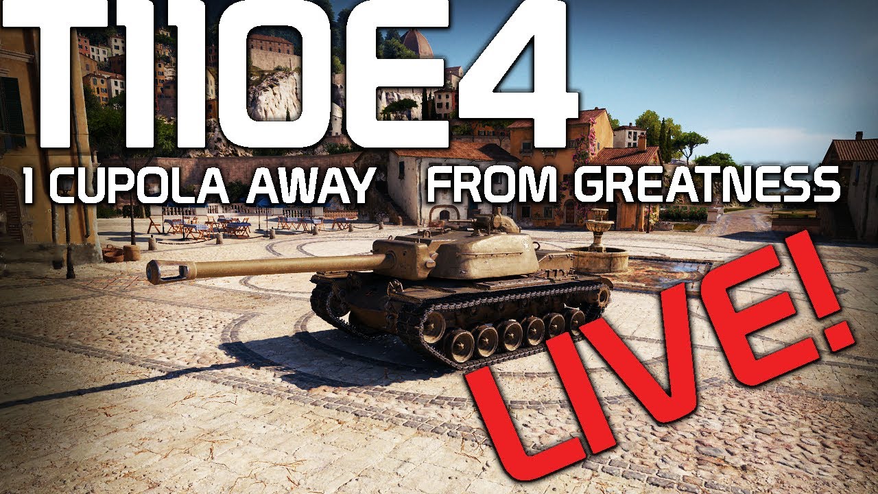 streamer setup LIVE! with T110E4 aka 1 Cupola Away from Greatness!