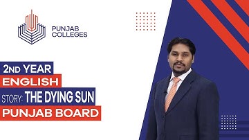 PGC Lectures-Inter Part II-Punjab Board-Lecture 01 - The Dying Sun