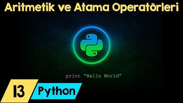 Python Dersleri 13 - Aritmetik ve Atama Operatörleri