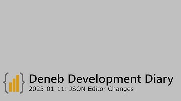 Deneb Development Diary [2023-01-11]: JSON Editor Changes