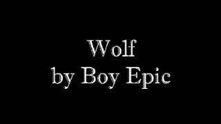 Boy Epic - Wolf LYRICS