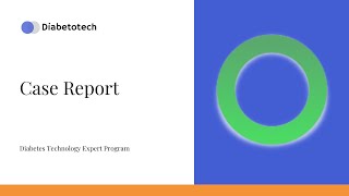 Diabetotech | DIY Loop: Case Report | Diabetes Technology Expert Program