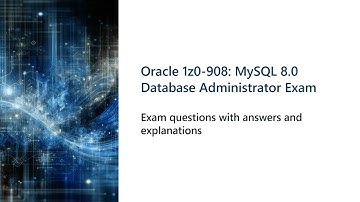 Oracle 1z0 908 MySQL 8 0 Database Administrator Exam