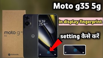 moto g35 5g in display fingerprint kaise lagaye|| Moto g35 display fingerprint setting