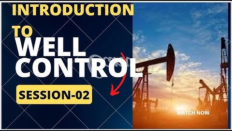 Introduction to Well Control | Lecture 02 | By: Prof: Dr. Hussein Emadi