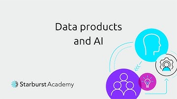 Data Products and AI | Starburst Academy