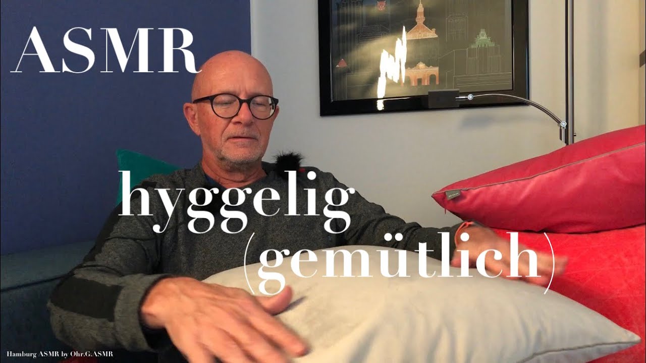 ASMR- Hyggelig (gemütlich)