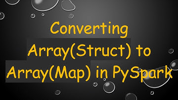 Converting Array(Struct) to Array(Map) in PySpark