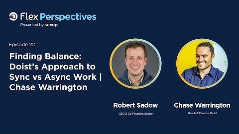 Finding Balance: Doist’s Approach to Sync vs Async Work | Chase Warrington