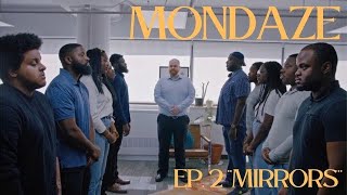 MONDAZE Ep. 2 “Mirrors”