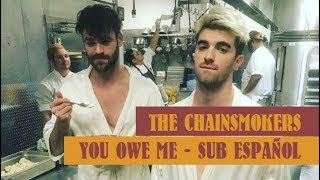 YOU OWE ME -  The Chainsmokers  ║ Letra En Español - Traducido - Subtitulado