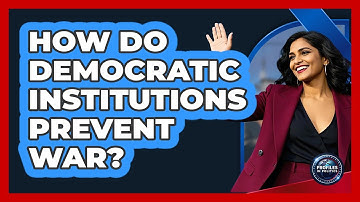 How Do Democratic Institutions Prevent War?