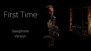 Teeks | First Time | Brendan Ross | Saxophone version