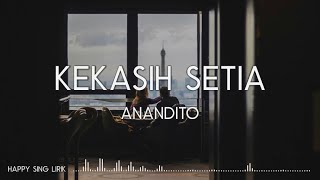 Anandito - Kekasih Setia (Lirik)