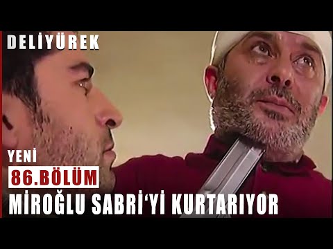 Miroğlu Sabri'yi Kurtarıyor - Deli Yürek - 86.Bölüm