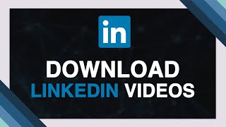 DOWNLOAD LINKEDIN VIDEOS | WINDOWS - ANDROID - IOS | 2022