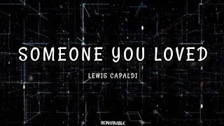 Video thumbnail of "Someone You Loved - Lewis Capaldi"