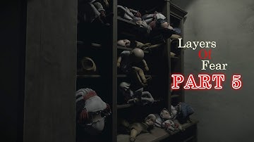 Layers of Fear gameplay walkthrough (Part 5)