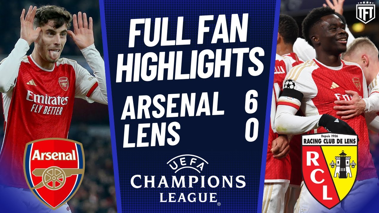 Arsenal vs RC Lens highlights - Six different Gunners scorers confirm  Champions League top spot 