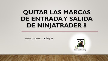 QUITAR MARCAS DE ENTRADA Y SALIDA NINJATRADER 8