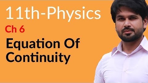 FSc Physics Book 1, Ch 6 - Equation of Continuity - 11th Class Physics