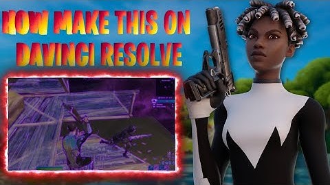 How to make an *INSANE* Fortnite Montage in Davinci Resolve (Insane Effects Tutorial)
