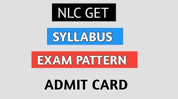 NLC GET Syllabus Exam Pattern Strategy Preparation Exam Date Admit Card