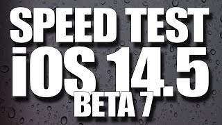 iOS 14.5 Beta 7 Speed and Performance Test vs iOS 14.4.2 (iOS 14.5 Public Beta 7)