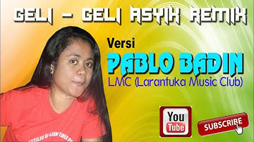 GELI GELI ASIK mix 2K18  by pablo badin LMC